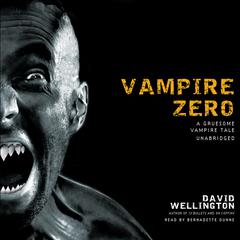 Vampire Zero: A Gruesome Vampire Tale Audiobook, by David Wellington