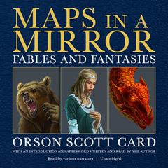 Maps in a Mirror: Fables and Fantasies Audiobook, by Orson Scott Card