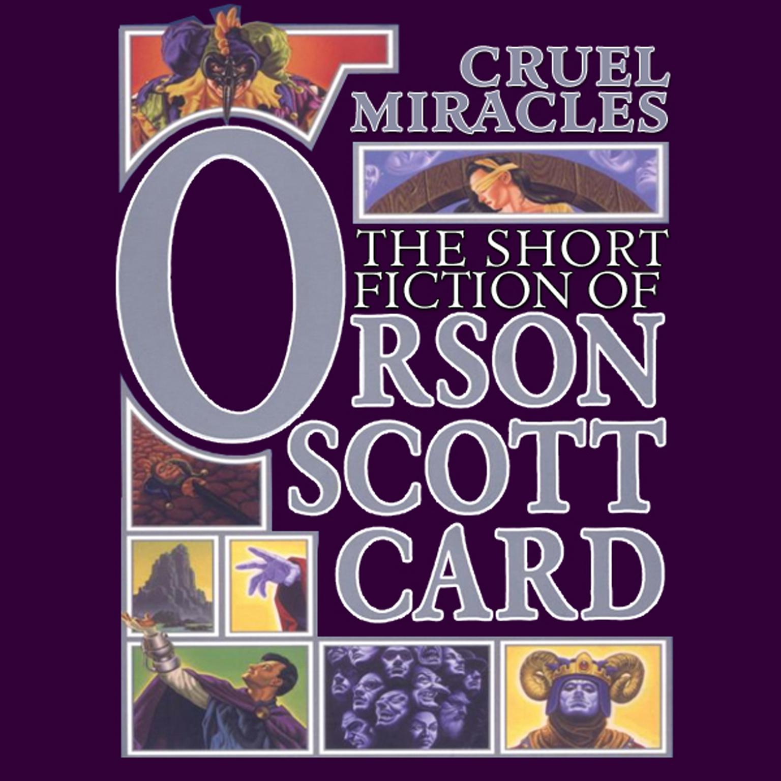Cruel Miracles: Tales of Death, Hope, and Holiness Audiobook, by Orson Scott Card