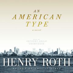 An American Type: A Novel Audiobook, by Henry Roth
