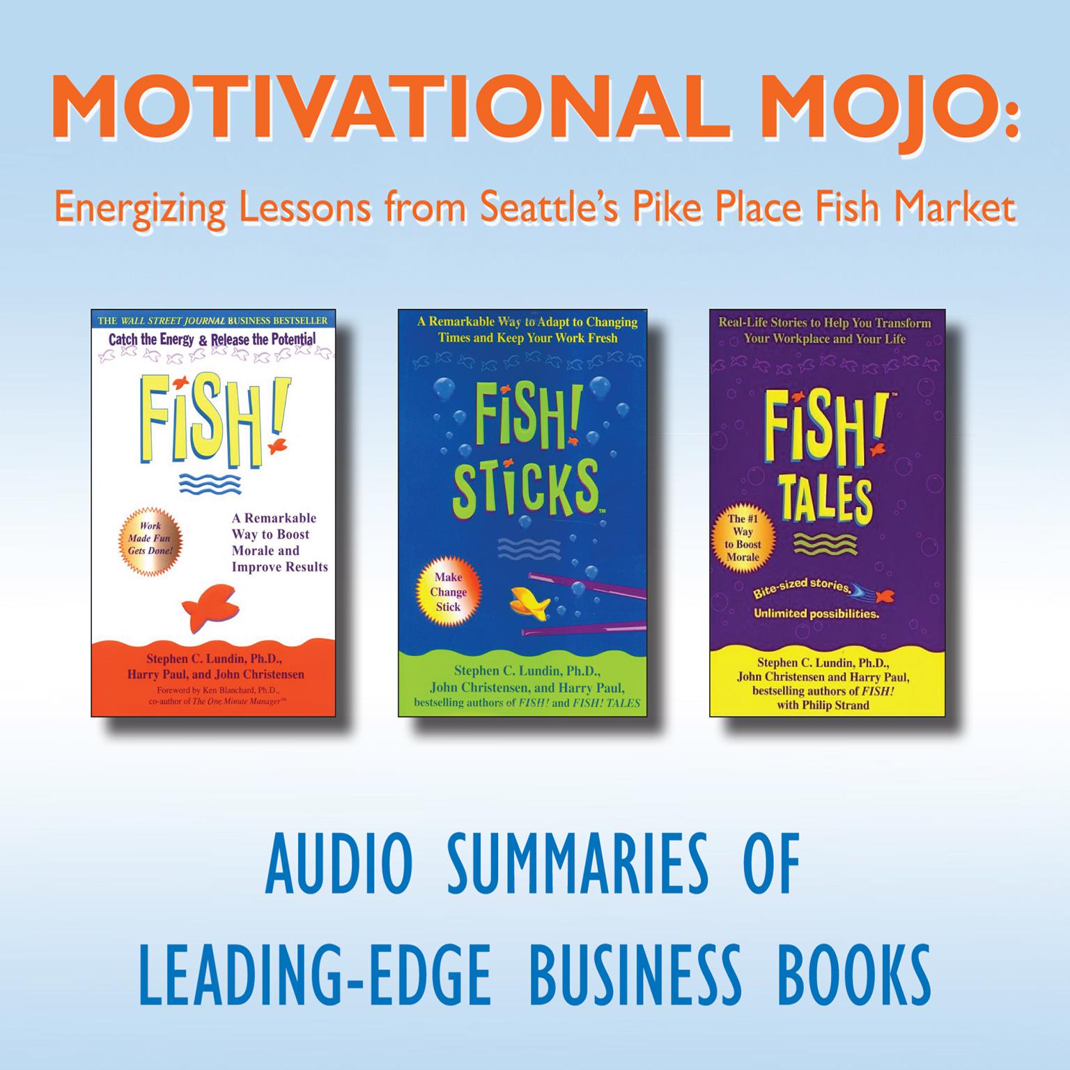 Motivational Mojo: Energizing Lessons from Seattle’s Pike Place Fish Market Audiobook, by getAbstract