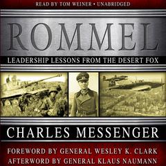 Rommel: Leadership Lessons from the Desert Fox Audiobook, by Charles Messenger
