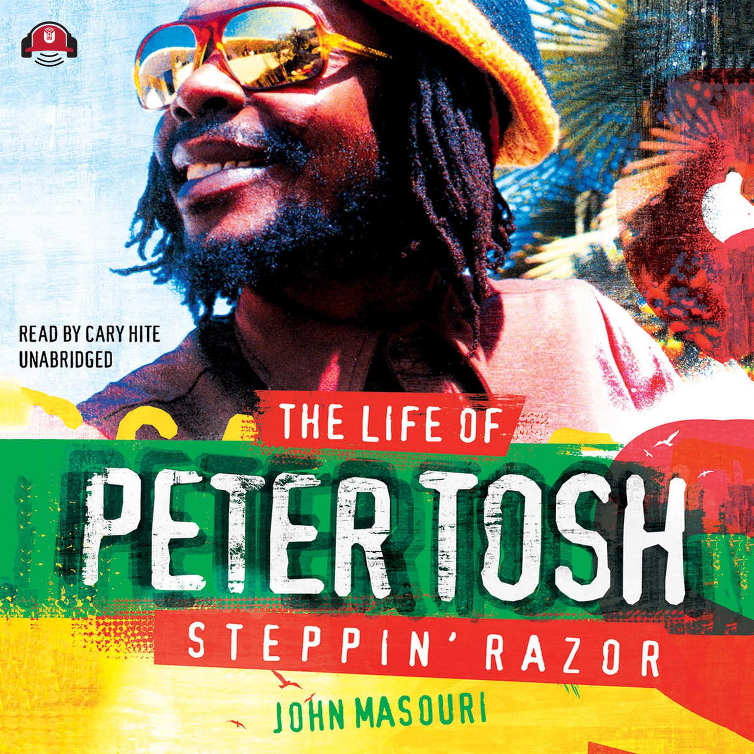 Steppin’ Razor: The Life of Peter Tosh Audiobook, by John Masouri