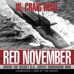 Red November: Inside the Secret U.S.-Soviet Submarine War Audiobook, by 