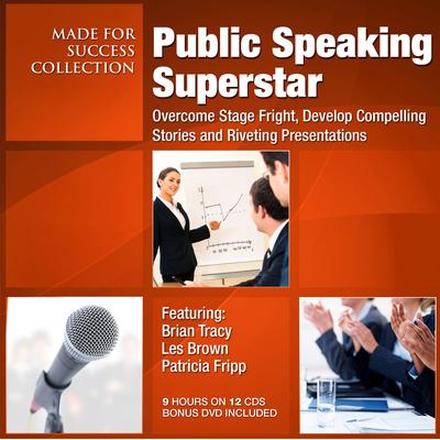 Public Speaking Superstar: Overcome Stage Fright, Develop Compelling Stories and Riveting Presentations Audiobook, by Made for Success