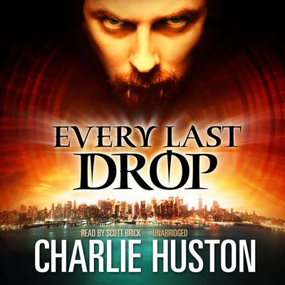 Every Last Drop Audiobook, by Charlie Huston