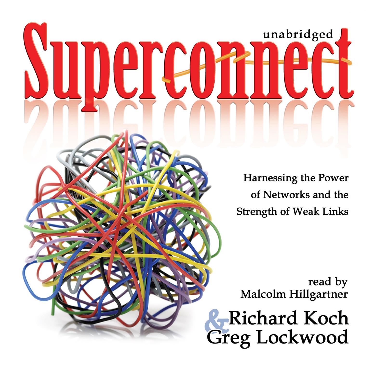 Superconnect: Harnessing the Power of Networks and the Strength of Weak Links Audiobook, by Richard Koch