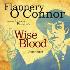 Wise Blood Audiobook, by Flannery O’Connor