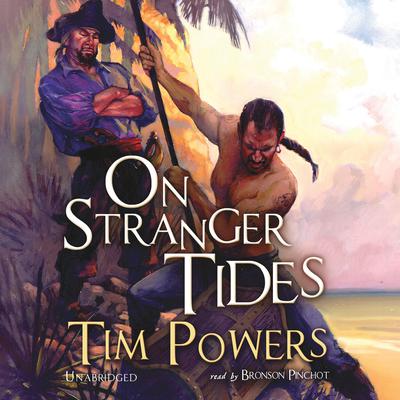 On Stranger Tides Audiobook, by Tim Powers