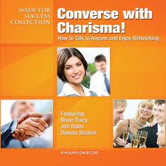 Converse with Charisma!: How to Talk to Anyone and Enjoy Networking Audiobook, by 