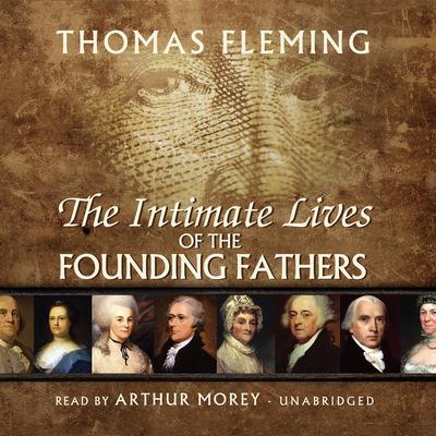 The Intimate Lives of the Founding Fathers Audiobook, by Thomas Fleming