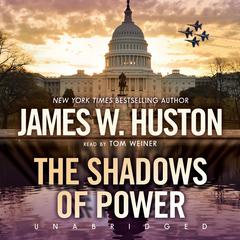 The Shadows of Power Audiobook, by James W. Huston