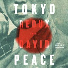 Tokyo Redux Audiobook, by David Peace