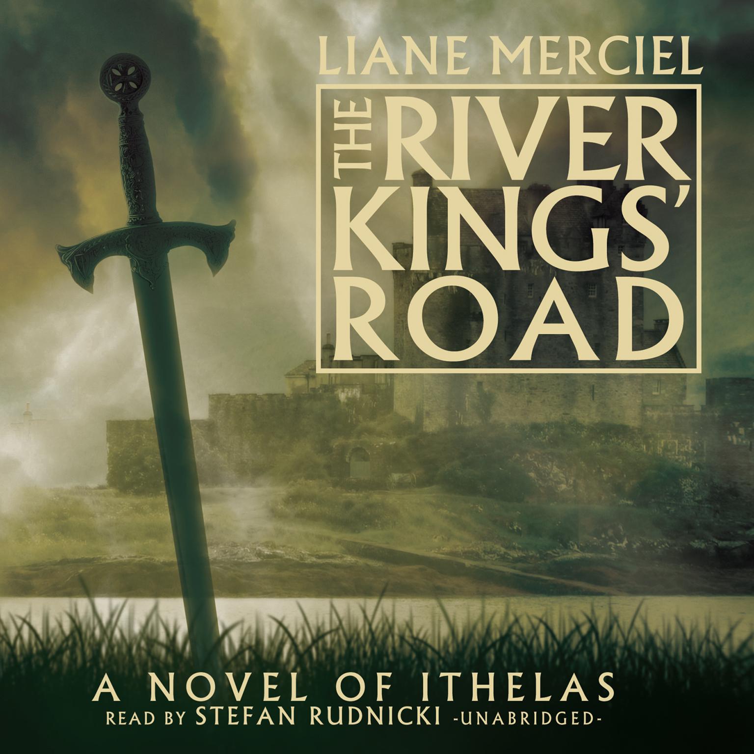 The River Kings’ Road: A Novel of Ithelas Audiobook, by Liane Merciel