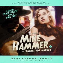 The New Adventures of Mickey Spillane’s Mike Hammer, Vol. 3: “Encore for Murder” Audiobook, by Max Allan Collins