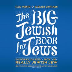 The Big Jewish Book for Jews: Everything You Need to Know to Be a Really Jewish Jew Audiobook, by Ellis Weiner
