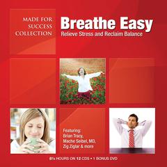 Breathe Easy: Relieve Stress and Reclaim Balance Audiobook, by Made for Success