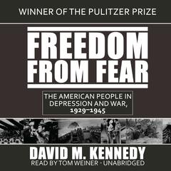 Freedom from Fear: The American People in Depression and War, 1929–1945 Audiobook, by David M. Kennedy