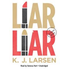 Liar, Liar: A Cat DeLuca Mystery Audiobook, by K. J. Larsen