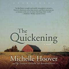 The Quickening: A Novel Audiobook, by Michelle Hoover