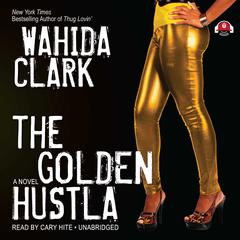The Golden Hustla Audiobook, by Wahida Clark