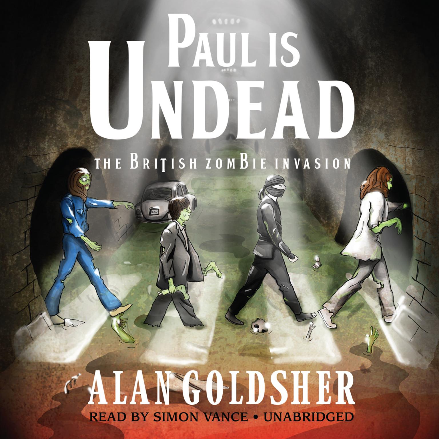 Paul Is Undead: The British Zombie Invasion Audiobook, by Alan Goldsher