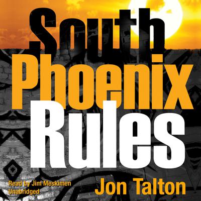 South Phoenix Rules: A David Mapstone Mystery Audiobook, by Jon Talton