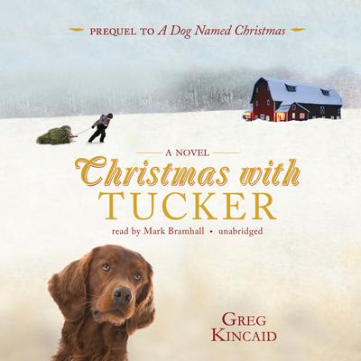 Christmas with Tucker Audiobook, by Greg Kincaid