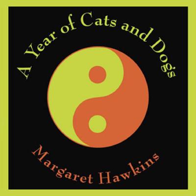 A Year of Cats and Dogs Audiobook, by Margaret Hawkins