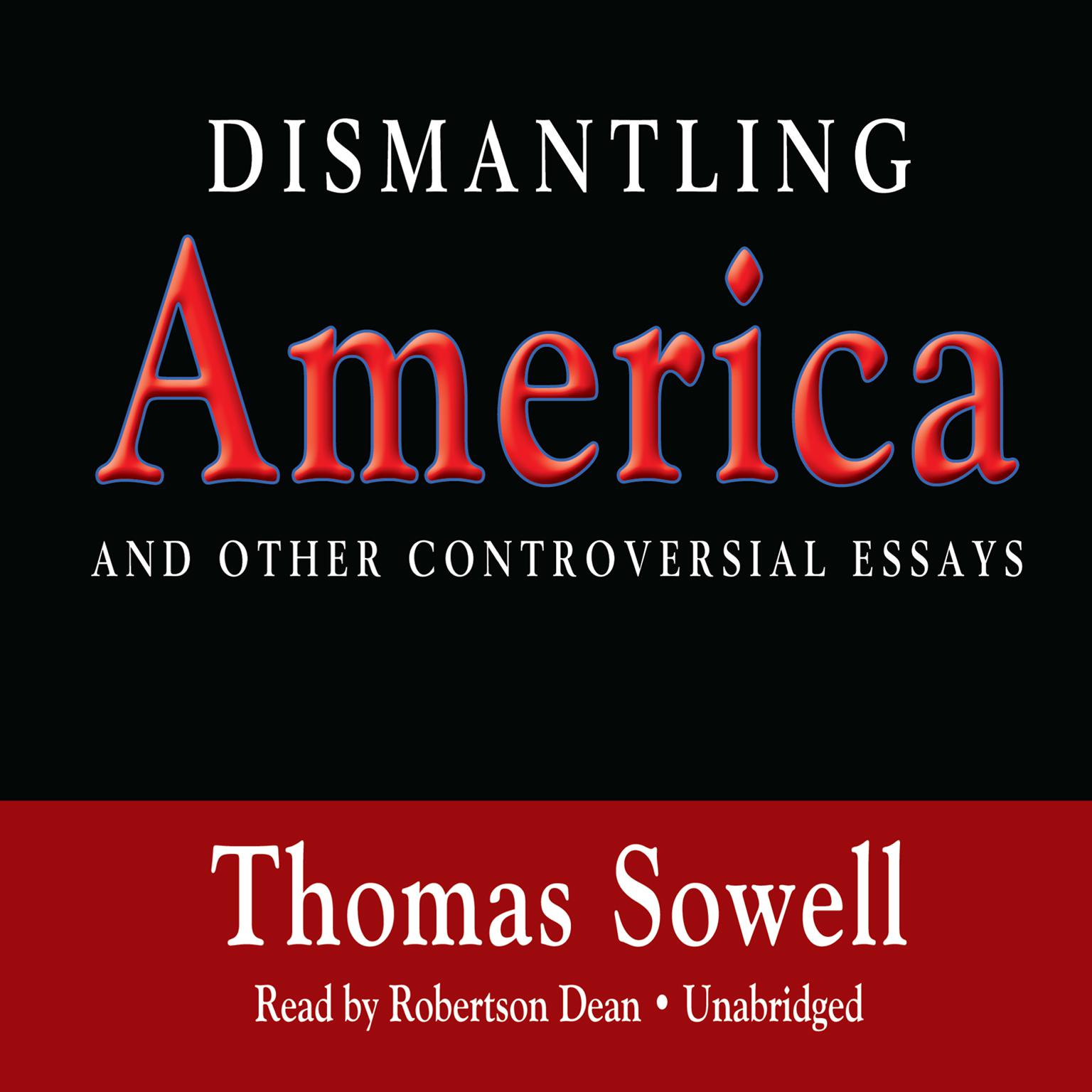 Dismantling America: And Other Controversial Essays Audiobook, by Thomas Sowell