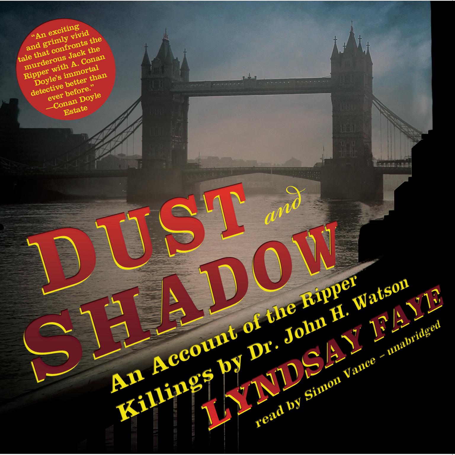 Dust and Shadow: An Account of the Ripper Killings by Dr. John H. Watson Audiobook, by Lyndsay Faye