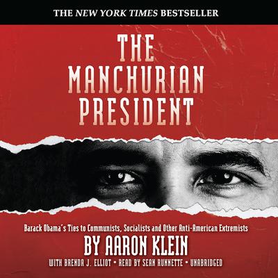 The Manchurian President: Barack Obama's Ties to Communists, Socialists and Other Anti-American Extremists Audiobook, by Aaron Klein