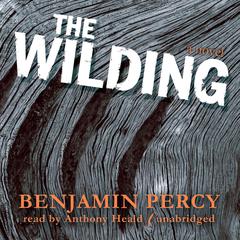 The Wilding Audiobook, by Benjamin Percy