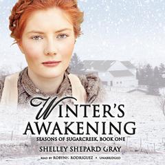 Winter’s Awakening: Seasons of Sugarcreek, Book One Audiobook, by Shelley Shepard Gray