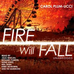 Fire Will Fall Audiobook, by Carol Plum-Ucci