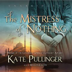 The Mistress of Nothing Audiobook, by Kate Pullinger