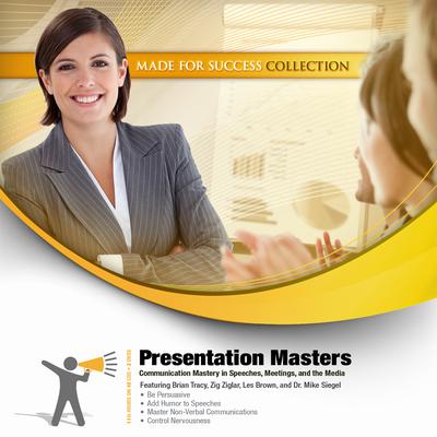 Presentation Masters: Communication Mastery in Speeches, Meetings, and the Media Audiobook, by Made for Success