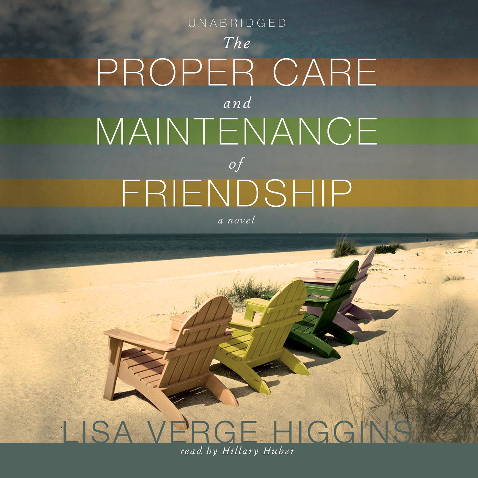 The Proper Care and Maintenance of Friendship Audiobook, by Lisa Verge Higgins