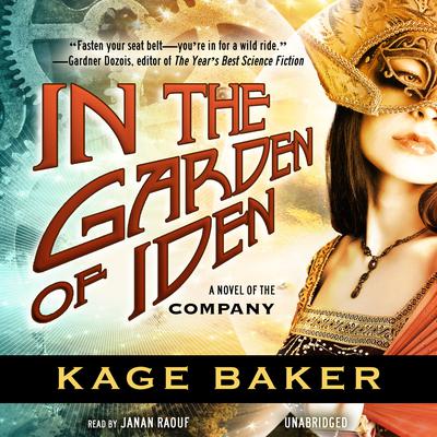 In the Garden of Iden: A Novel of the Company Audiobook, by Kage Baker