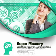 Super Memory: Speed Read, Recall Names, and Learn Faster Audiobook, by Made for Success