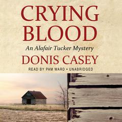 Crying Blood: An Alafair Tucker Mystery Audiobook, by 