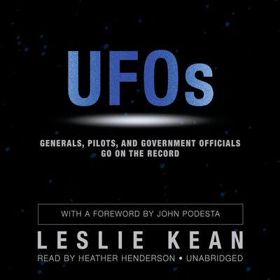 UFOs: Generals, Pilots, and Government Officials Go on the Record Audiobook, by Leslie Kean