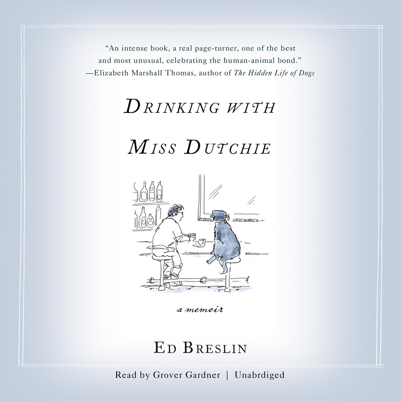 Drinking with Miss Dutchie: A Memoir Audiobook, by Ed Breslin