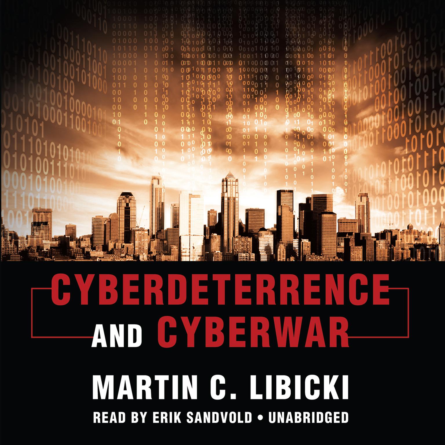 Cyberdeterrence and Cyberwar Audiobook, by Martin C. Libicki