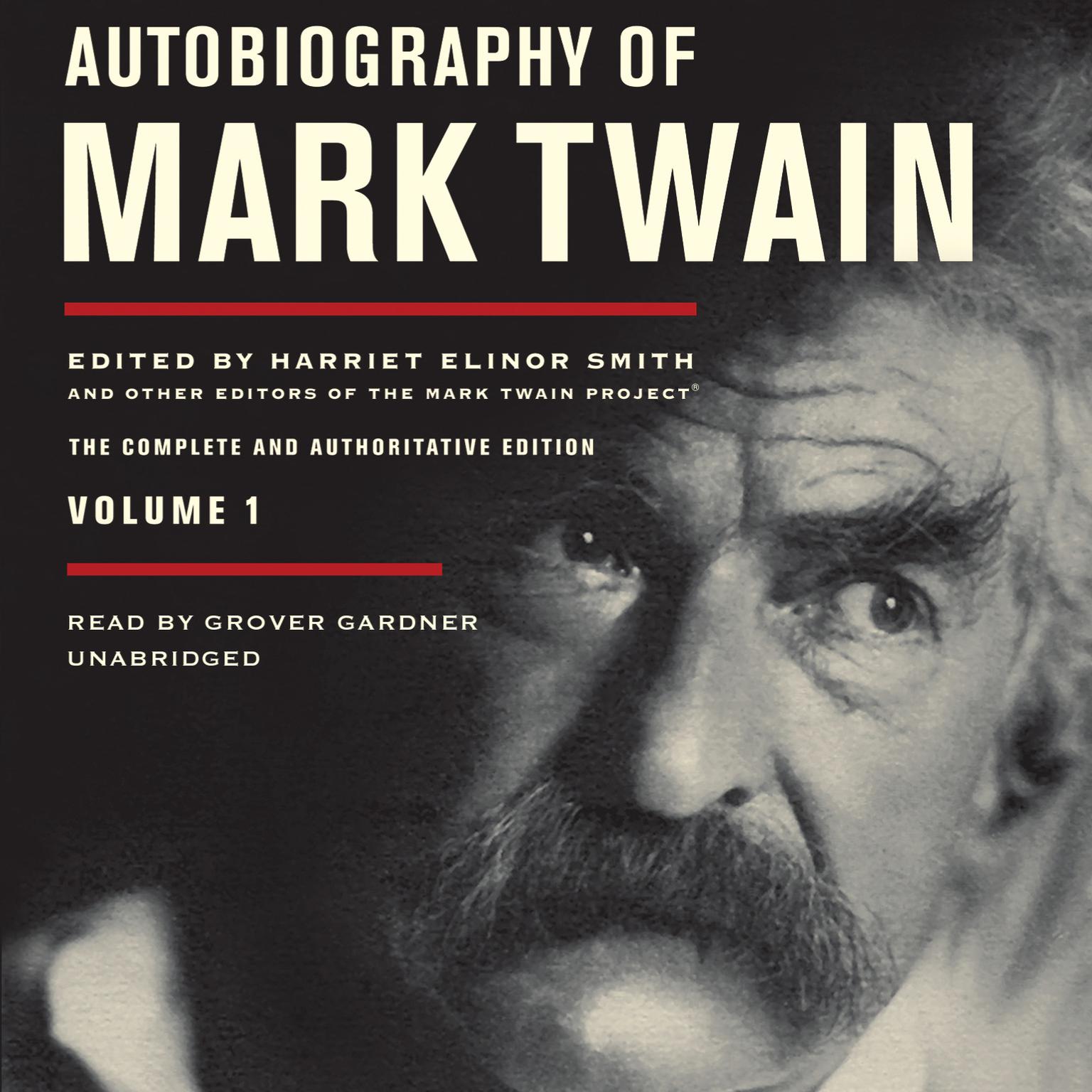 Autobiography of Mark Twain, Vol. 1: The Complete and Authoritative Edition Audiobook, by Mark Twain