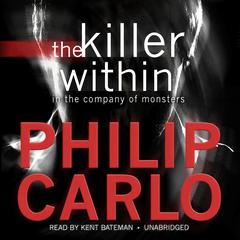 The Killer Within: In the Company of Monsters Audiobook, by 