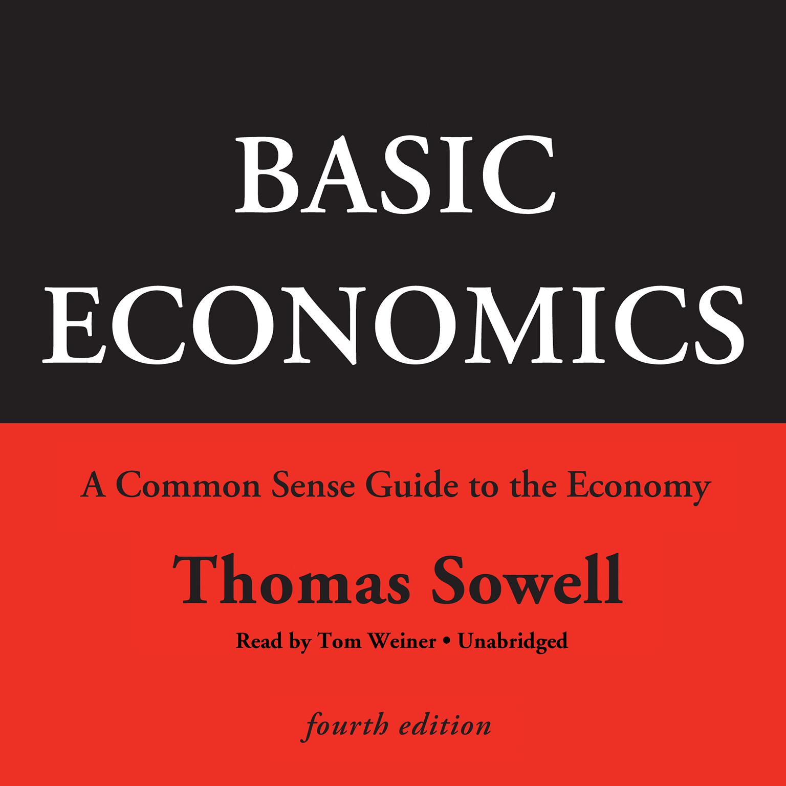 Basic Economics, Fourth Edition: A Common Sense Guide to the Economy Audiobook