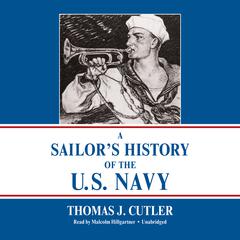 A Sailor’s History of the U.S. Navy Audiobook, by Thomas J. Cutler