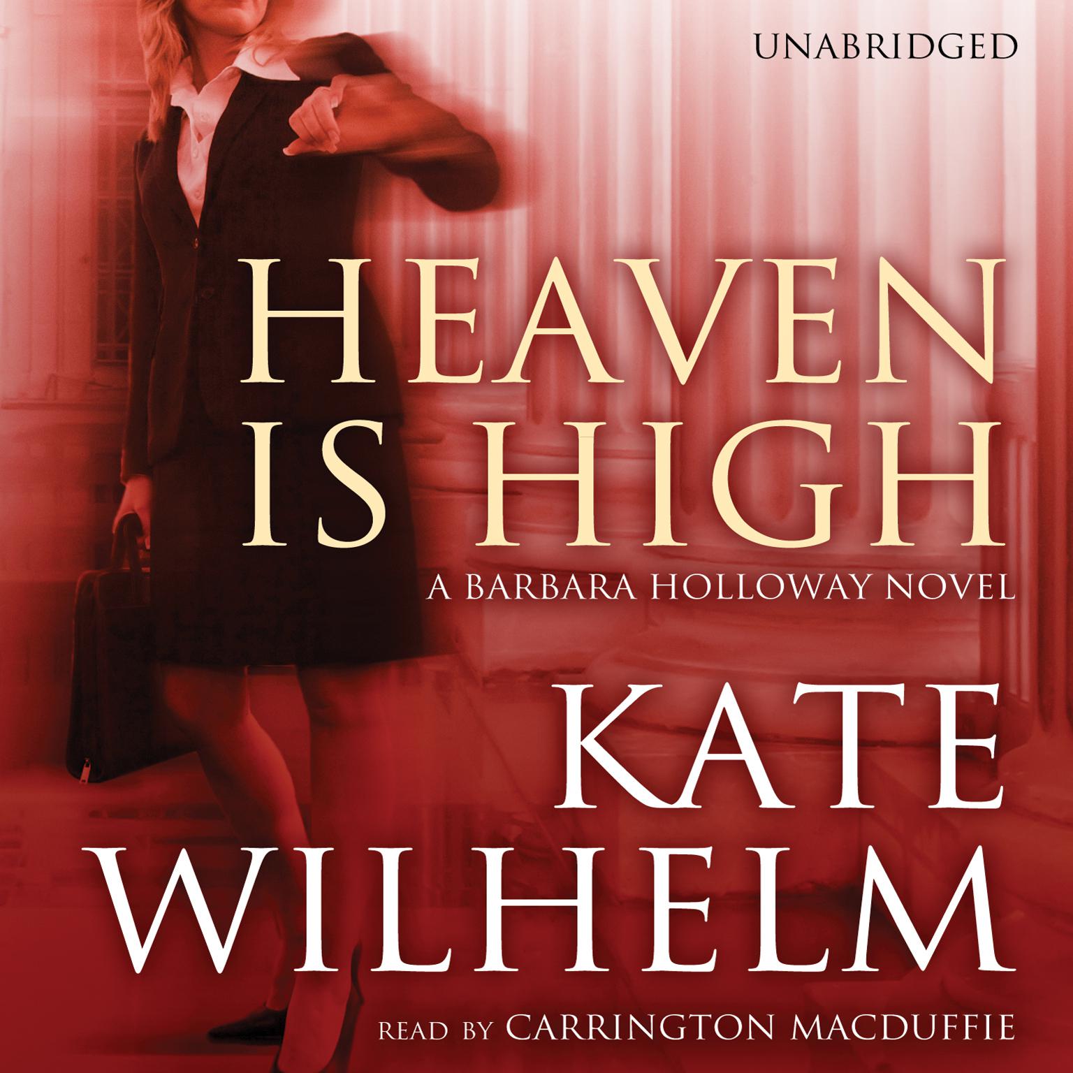 Heaven Is High: A Barbara Holloway Novel Audiobook, by Kate Wilhelm