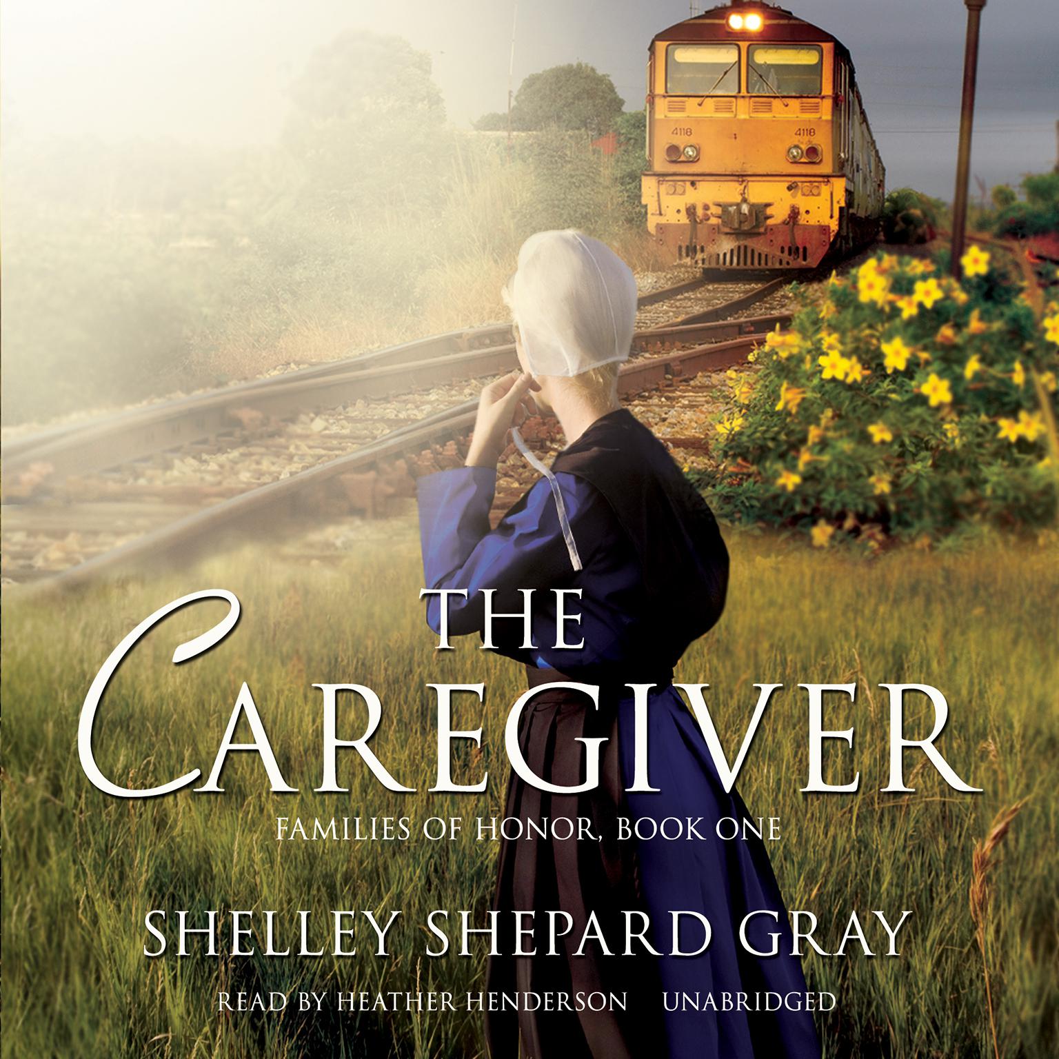 The Caregiver: Families of Honor, Book One Audiobook, by Shelley Shepard Gray